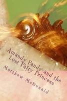 Amandy Pandy and the Lost Fairy Princess 1503318907 Book Cover