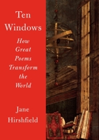 Ten Windows: How Great Poems Transform the World 0345806840 Book Cover