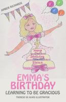 Emma's Birthday: Learning to Be Gracious 1537305077 Book Cover
