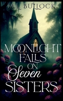 Moonlight Falls On Seven Sisters B09FCKC2W8 Book Cover