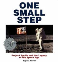 One Small Step: Celebrating the 30th Anniversary of Apollo 11 and the Race to the Moon 0765116669 Book Cover