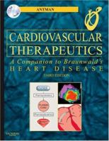 Cardiovascular Therapeutics - A Companion to Braunwald's Heart Disease: Expert Consult - Online and Print [With CDROM] 1416033580 Book Cover