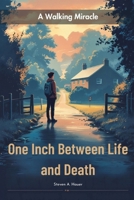 One Inch Between Life And Death B0F2KK54XT Book Cover