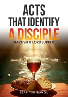 ACTS THAT IDENTIFY A DISCIPLE 1291775188 Book Cover