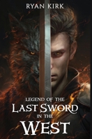Legend of the Last Sword in the West 1953692370 Book Cover