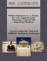 Phillips Petroleum Co. v. Texaco, Inc. U.S. Supreme Court Transcript of Record with Supporting Pleadings 1270549863 Book Cover