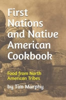 First Nations and Native American Cookbook: Food from North American Tribes 1539357856 Book Cover