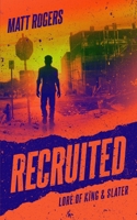 Recruited: A King & Slater Origin Thriller B0BGNGNYN8 Book Cover