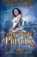 The Rogue Princess B089M1HXLS Book Cover