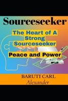 The Heart of A Strong Sourceseeker: Peace and Power B0GN5MNR7W Book Cover