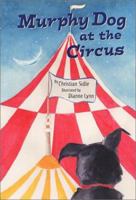 Murphy Dog at the Circus 0970805365 Book Cover