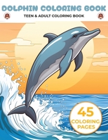 Dolphin Coloring Book: dolphin adults coloring book, zen coloring book for adults relaxation and stress relief, colokara adult coloring book B0CMNQM6HG Book Cover