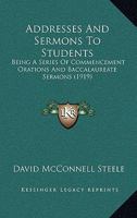 Addresses and Sermons to Students 1164559427 Book Cover