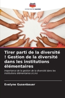 Tirer parti de la diversité ! Gestion de la diversité dans les institutions élémentaires (French Edition) 6206655083 Book Cover