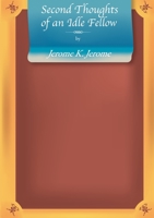Second Thoughts of an Idle Fellow 1409231003 Book Cover