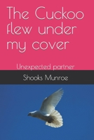 The Cuckoo flew under my cover: Unexpected partner B08F6MVG68 Book Cover
