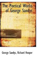 The Poetical Works of George Sandys 1016661177 Book Cover