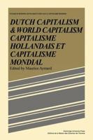 Dutch Capital and World Capitalism: Capitalisme Hollondais Et Capitalisme Mondial 0521086078 Book Cover