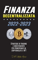 Finanza decentralizzata: Strategie di trading e investimento per principianti in criptovalute e NFT 9493298388 Book Cover