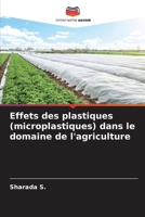 Effets des plastiques (microplastiques) dans le domaine de l'agriculture 6205659786 Book Cover