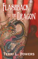 Flashback to the Dragon 1458205606 Book Cover