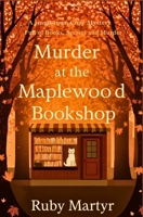 Murder at the Maplewood Bookshop: A Small-Town Cozy Mystery Full of Books, Secrets, and Murder B0FW4SP4V8 Book Cover