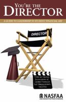 You're the Director: A Guide to Leadership in Student Financial Aid 0615657087 Book Cover