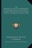 The Preparation And The Preservation Of Vegetables; Monthly Record Of Current Educational Publications; Music In Secondary Schools 1167247914 Book Cover