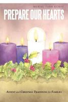 Prepare Our Hearts: Advent and Christmas Traditions for Families 0835805441 Book Cover