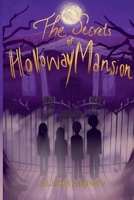The Secrets of Holloway Mansion B0H2XRB9QB Book Cover