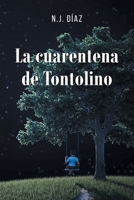 La Cuarentena de Tontolino (Spanish Edition) 1643347209 Book Cover