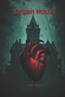 Organ House: No child leaves alive B09CHW2JQG Book Cover