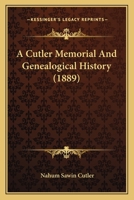 A Cutler Memorial And Genealogical History 1164522663 Book Cover