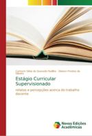 Estágio Curricular Supervisionado: relatos e percepções acerca do trabalho docente 6202193964 Book Cover