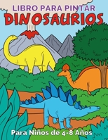 Libro para Pintar Dinosaurios para Niños de 4 a 8 años: 50 Bonitas Ilustraciones de Dinos con Información. Un gran regalo para niños y niñas. Incluye un enlace de descarga adicional B08ZD4MYQB Book Cover