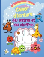 Cahier d'écriture des lettres et des chiffres pour les enfants de 3 à 5 ans: Livre d'activités pour apprendre à écrire l'alphabet et les chiffres de 1 ... les garçons et les filles 1915100917 Book Cover