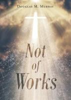 Not of Works 1640795103 Book Cover