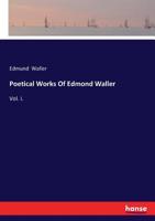 Poetical Works Of Edmond Waller: Vol. I. 333710343X Book Cover