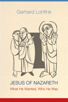 Jesus of Nazareth: What He Wanted, Who He Was 0814683088 Book Cover