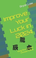 Improve Your Luck in 2024: Feng Shui and the Chinese Zodiac B0CL7S2BRF Book Cover