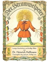 Der Struwwelpeter: Lustige Geschichten und drollige Bilder – Erstausgabe 1845 und 400. Auflage 1917 394500442X Book Cover