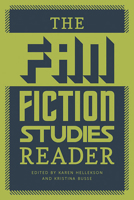 The Fan Fiction Studies Reader 1609382277 Book Cover