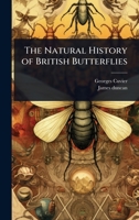 The Natural History of British Butterflies 1021933643 Book Cover