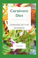 Carnivore Diet: Carnivore Diet For Beginners null Book Cover