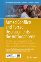 Armed Conflicts and Forced Displacements in the Anthropocene: Incentives and Consequences in the Great Lakes Region of Sub-Saharan Africa, with a ... Politik?Economics?Society?Science, 41) 3032048192 Book Cover