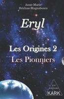 Eryl : Les Origines 2: Les pionniers (French Edition) 2492248305 Book Cover