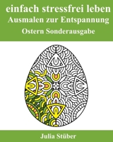 einfach stressfrei leben - Ostern: Ausmalen zur Entspannung - Ostersonderband 1530387353 Book Cover