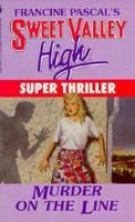 Murder on the Line (Sweet Valley High Super Thriller (Paperback)) 0553293087 Book Cover