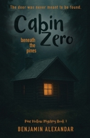 Cabin Zero: Beneath The Pines (Pine Hollow Mystery) 1736748777 Book Cover