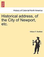 Historical address, of the City of Newport, etc. 1241346062 Book Cover